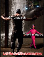 COVID19 COVID-19 Coronavirus pandemic epidemic disease let the battle commence funny prayer fasting