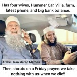dawah four wives hummer car villa farm phone bank money friday prayer laughing money making