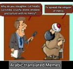 religion of peace slaughter cut heads limbs crucify stone slave enslave torture mercy spread Islam sheikh interview satire logic