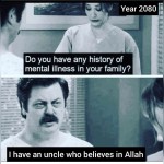 satire future islam mental illness family history uncle allah muslim crazy believe