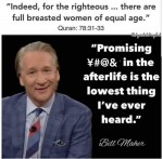 quran morality 78:31 78:32 78:33 afterlife sex women houri breasted gang bang bill maher