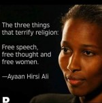 The three things that terrify religion free speech thought women Ayaan Hirisi Ali rights