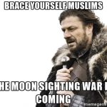 Ramadan moon sighting meme funny brace Ramadan moon sighting meme funny
