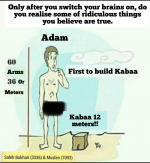 Adam 60 foot (32 meter) tall according to the hadith